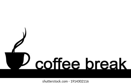 Silhouette of a cup of coffee with wording coffee break isolated on white background. There’s copy space for your text.