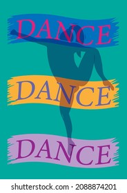 Silhouette of a dancing girl. Background with the text dance. Girl dancing modern dance. Illustration for dance studios, circles, T-shirt cards, stripes.