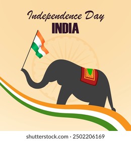  A silhouette of an elephant holding the Indian flag with its trunkThe text Independence Day and INDIA is at the top A wavy ribbon in Indian flag colors is below the elephant a light orange background
