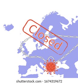 Silhouette of Europe and a chain with a lock in the form of a virus, the inscription Closed. The concept of closing borders in connection with the spread of coronavirus, illustration.
