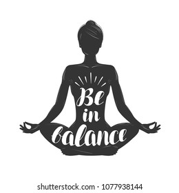 Silhouette of girl sitting in lotus pose. Yoga, meditation concept. Lettering vector illustration