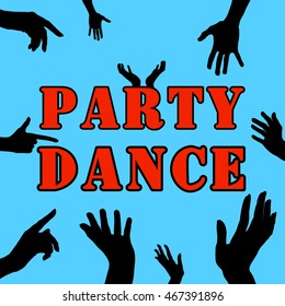 Silhouette of hands on a party. Billet for design. Flyers, business cards, flyers.