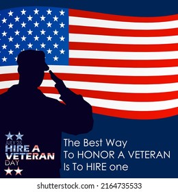 Silhouette illustration of a veteran saluting the united states flag with bold text and sentences on dark blue background, National Hire a Veteran Day July 25