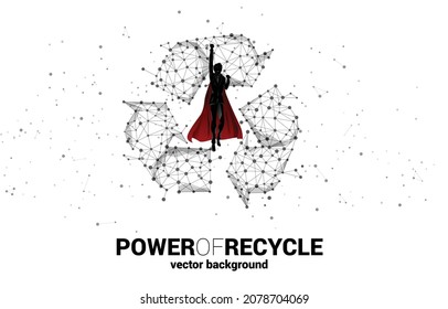 Silhouette of man in superhero suit flying with Recycle icon from dot connect line polygon network. background for take care and save the environment.