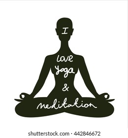  silhouette meditating .Hand drawn illustration. Isolated woman sitting in lotus pose of yoga. Creative typography poster. lettering I love yoga & meditation