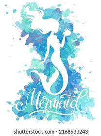 Silhouette of Mermaid, vector  illustration on  watercolor blue and green  spots background. . Hand written lettering "Mermaid"