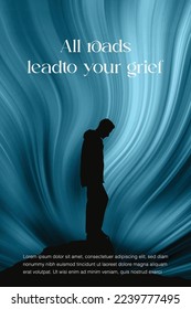 silhouette Poster design in vectoring art featuring the image of sad guy. All roads lead to your grief