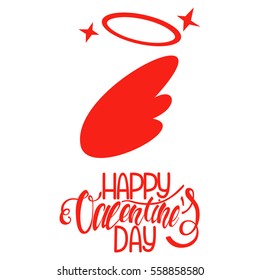 Silhouette red angel wings and nimbus. Hand drawn lettering "Happy Valentine's Day." Cartoon vector illustration isolated on white background.