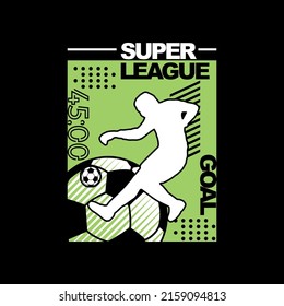 silhouette soccer player, with the abstract background, with text, super league, goal. Abstract design with the line style. Vector print tee shirt, typography, poster