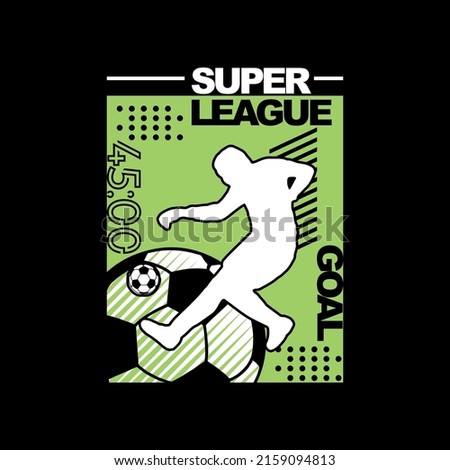 silhouette soccer player, with the abstract background, with text, super league, goal. Abstract design with the line style. Vector print tee shirt, typography, poster