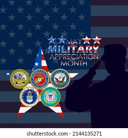 Silhouette soldier saluting with several military emblems and a star with the American flag and bold texts, Military Appreciation Month in May