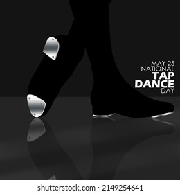 Silhouette Of Tap Dancer's Feet In Tap Shoes With Shiny Iron Base And  Reflection On The Floor With Bold Texts On Black Background, National Tap Dance Day May 25