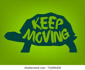 Silhouette of turtle with lettering text Keep Moving. Vector colored label.