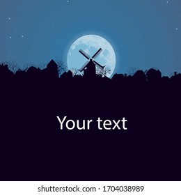 Silhouette of a windmill and a village at night under the moonlight. Place for text. Vector
