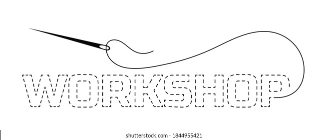 Silhouette of the word "workshop" with interrupted contour. Vector illustration with embroidery thread and needle on white background.