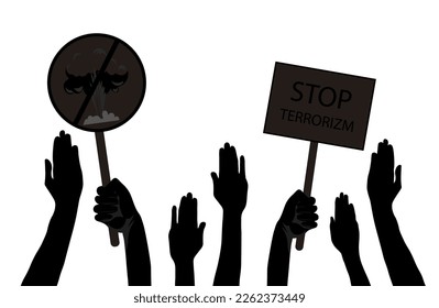 Silhouettes of hands raised up, holding placards. Stop terrorism. 