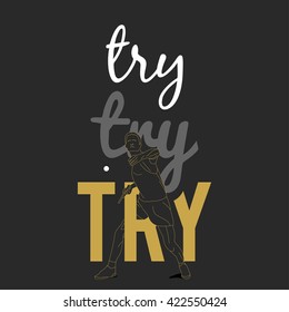  Silhouettes of Tennis Player and motivational slogan. try try try