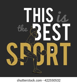  Silhouettes of Tennis Player and motivational slogan. this is the best sport