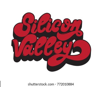 Silicon Valley.  Vector hand drawn lettering isolated. Inscription made in vintage style. Template for card, poster, banner, print for t-shirt, label, textiles.