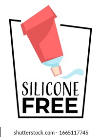 Silicone free product label isolated icon, organic natural goods vector. Cosmetics production badge or sticker, gel in tube, no toxic ingredients. Allergy prevention, no allergen emblem or logo