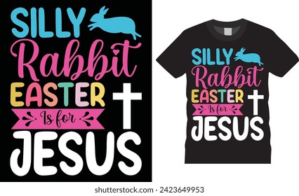 Silly rabbit easter is for jesus, Easter Day Typography colorful vector t-shirt design. Easter day t shirts design. Easter day funny quote and design ready for holiday poster, print, pod, background.