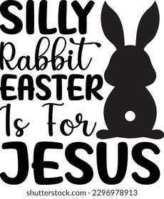 Silly Rabbit Easter Is For Jesus eps
