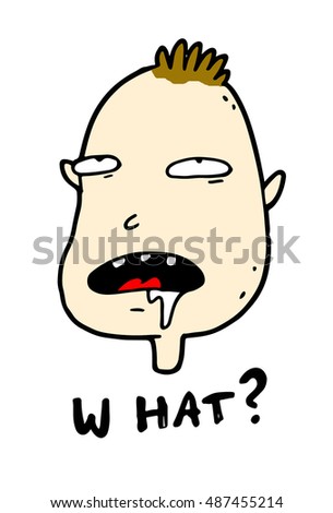 Silly uneducated and uncultured student have problems and difficulties at school because he understands nothing and with stupid face responds distracted and rude "what" at the simplest questions