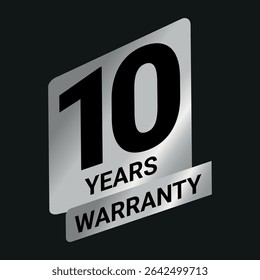 Silver 10 years warranty badge with bold text on dark background, used for product guarantee and assurance	
