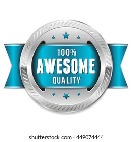Silver awesome quality badge, rosette with blue ribbon on white background