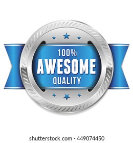 Silver awesome quality badge, rosette with blue ribbon on white background