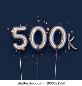 Silver balloon 500k sign on dark blue background. 500 thousand followers, likes, subscribers. Vector illustration.