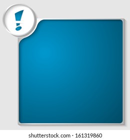 silver box for any text with blue exclamation mark