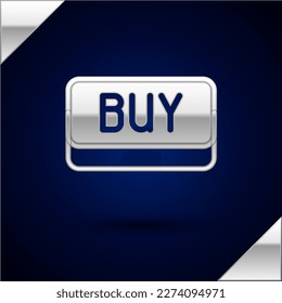 Silver Buy button icon isolated on dark blue background. Financial and stock investment market concept.  Vector