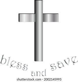 Silver cross 3D with the inscription bless and save.