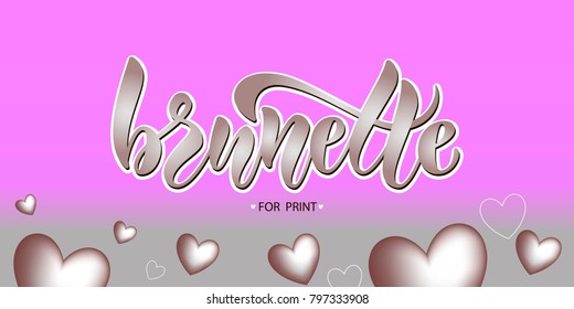 Silver gradient hand sketched "Brunette" lettering typography on pink and gray background with hearts for Article, party, activities, advertisement, greeting card, fitness, festival, flyer, blogger
