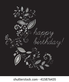 Silver greeting Happy birthday card with floral element in doodle style and inscription. Hand drawn flourish border or frame for banner, calendar, postcard, greeting card. Vector illustration.