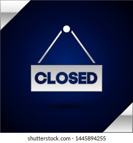 Silver Hanging sign with text Closed icon isolated on dark blue background. Business theme for cafe or restaurant.  Vector Illustration