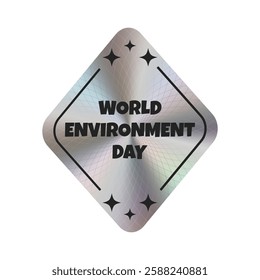 Silver holographic sticker with the inscription World Environment Day . Theme ecology. Vector. EPS10.eps
