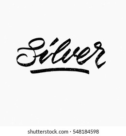 Silver. Ink hand lettering. Modern brush calligraphy. Handwritten phrase. Inspiration graphic design typography element. Cool simple vector sign.