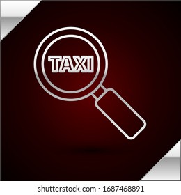 Silver line Magnifying glass and taxi car icon isolated on dark red background. Taxi search.  Vector Illustration