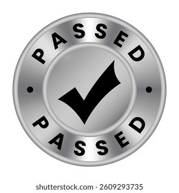 Silver Metal Passed isolated round stamp, sticker, sign with Check Mark vector illustration