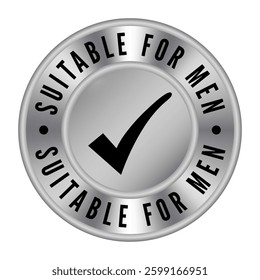Silver Metal Suitable for Men isolated round stamp, sticker, sign with Tick icon vector illustration