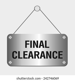 silver metallic final clearance sign hanging on the wall 