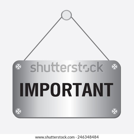 silver metallic important sign hanging on the wall 