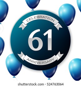 Silver number sixty one years anniversary celebration on blue circle paper banner with silver ribbon. Realistic blue balloons with ribbon on white background. Vector illustration.