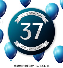 Silver number thirty seven years anniversary celebration on blue circle paper banner with silver ribbon. Realistic blue balloons with ribbon on white background. Vector illustration.