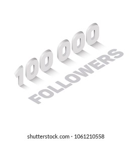 Silver one hundred thousand followers sign in isometric style, celebration concept, vector eps10