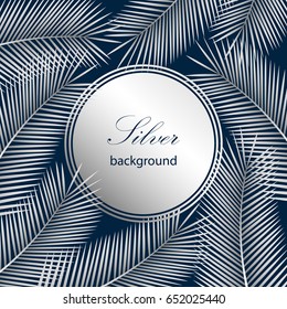 Silver palm leaves. Tropical background. Vector illustration.