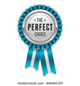 Silver perfect choice rosette, badge with blue ribbon on white background