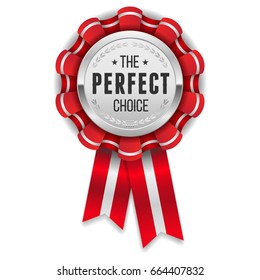 Silver perfect choice rosette/badge with red ribbon on white background